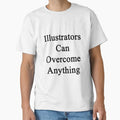 Illustrators Can Overcome Anything - Adult & Kids T-Shirts, Sweatshirts & Hoodies apparel design preview 1