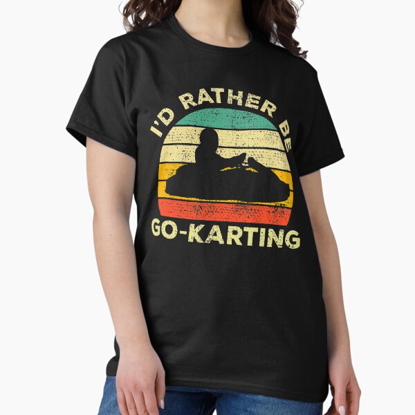 I'd Rather Be Go-karting Vintage Gift For Karting - Adult & Kids T-Shirts, Sweatshirts & Hoodies apparel design preview 1