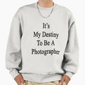 It's My Destiny To Be A Photographer - Adult & Kids T-Shirts, Sweatshirts & Hoodies apparel design preview 1