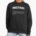 Funny Meeting Work Definition - Adult & Kids T-Shirts, Sweatshirts & Hoodies apparel design preview 1