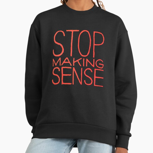 Stop Making Sense - Adult & Kids T-Shirts, Sweatshirts & Hoodies apparel design preview 1