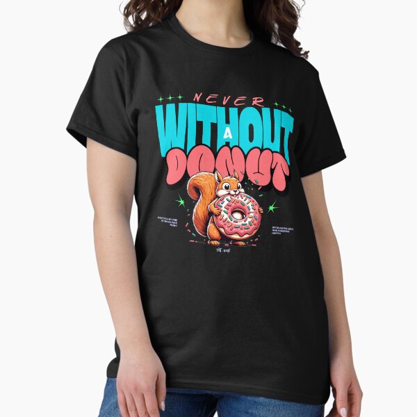Never without a donut! The original - Adult & Kids T-Shirts, Sweatshirts & Hoodies apparel design preview 1
