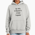My Wife Is Married To A Great Carpenter - Adult & Kids T-Shirts, Sweatshirts & Hoodies apparel design preview 1