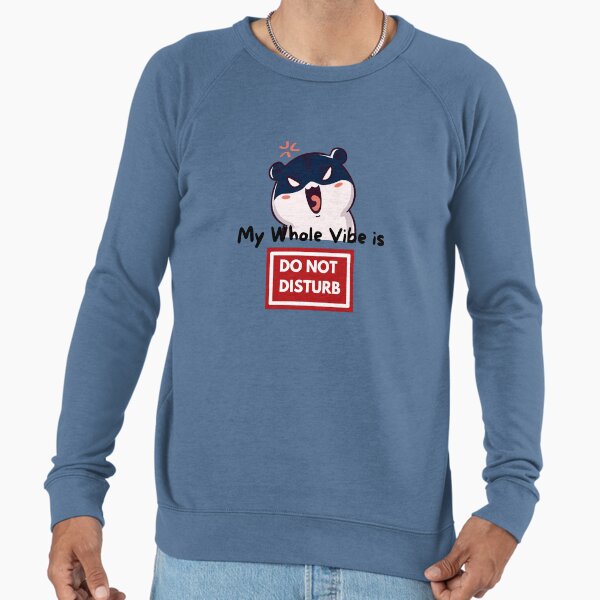 My whole vibe is Do Not Disturb Lightweight - Adult & Kids T-Shirts, Sweatshirts & Hoodies apparel design preview 1
