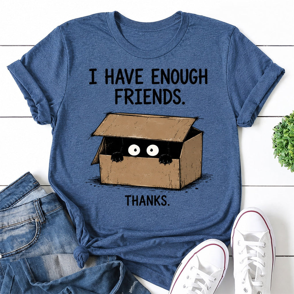 I Have Enough Friends Cat Print Women Slogan - Adult & Kids T-Shirts, Sweatshirts & Hoodies apparel design preview 1