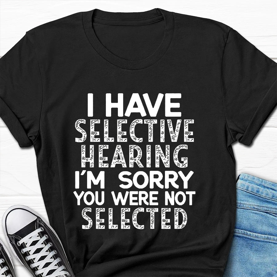 I Have Selective Print Men Slogan - Adult & Kids T-Shirts, Sweatshirts & Hoodies apparel design preview 7