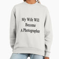 My Wife Will Become A Photographer - Adult & Kids T-Shirts, Sweatshirts & Hoodies apparel design preview 1