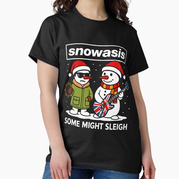 Funny Oasis Snowasis Some Might Sleigh Parody - Adult & Kids T-Shirts, Sweatshirts & Hoodies apparel design preview 1