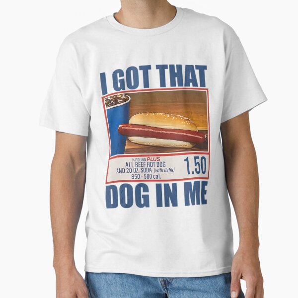 I Got That Dog In Me Funny Hot Dogs - Adult & Kids T-Shirts, Sweatshirts & Hoodies apparel design preview 1
