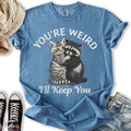 You're Weird Cat - Adult & Kids T-Shirts, Sweatshirts & Hoodies apparel design preview 1