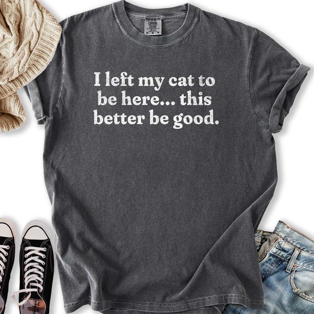 This Better Be Good - Adult & Kids T-Shirts, Sweatshirts & Hoodies apparel design preview 1