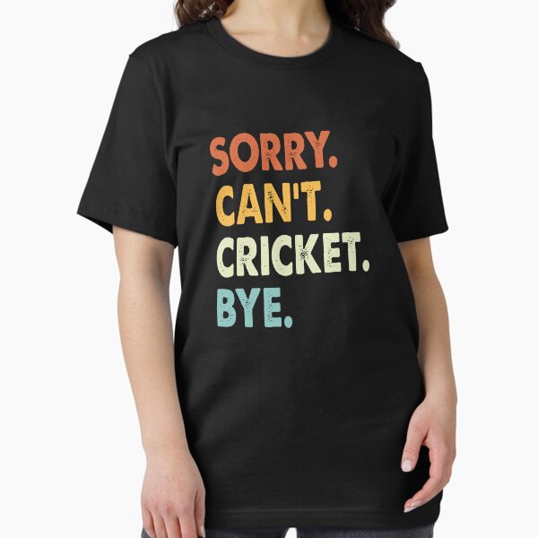 Sorry Can't Cricket Bye Funny Boys Girls Mens Womens - Adult & Kids T-Shirts, Sweatshirts & Hoodies apparel design preview 1