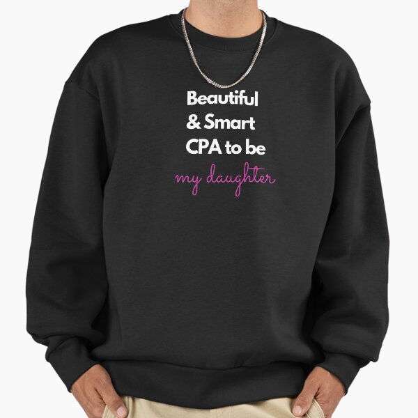 Beautiful and smart CPA to be. My daughter. Pink. - Adult & Kids T-Shirts, Sweatshirts & Hoodies apparel design preview 1