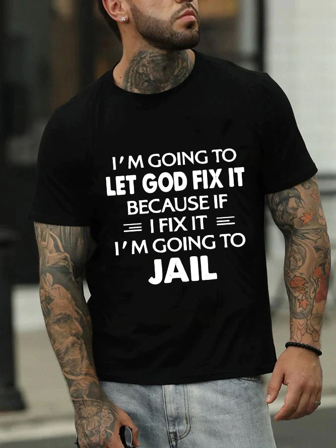 I'm Going To Let God Fix It Print Men Slogan - Adult & Kids T-Shirts, Sweatshirts & Hoodies apparel design preview 3