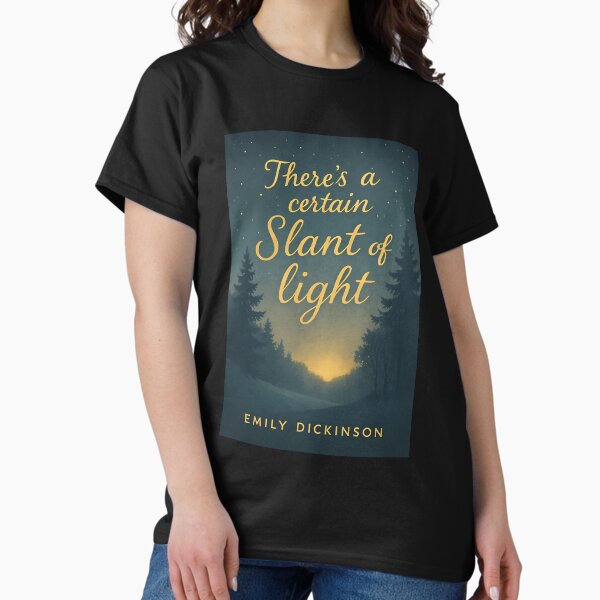 Theres A Certain Slant Of Light - Adult & Kids T-Shirts, Sweatshirts & Hoodies apparel design preview 1