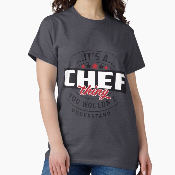 Chef Occupations. Thing You Wouldn't Understand - Adult & Kids T-Shirts, Sweatshirts & Hoodies apparel design preview 1