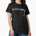 No Golf Today, Funny Golfer Disappointed Fan Gift - Adult & Kids T-Shirts, Sweatshirts & Hoodies apparel design preview 1