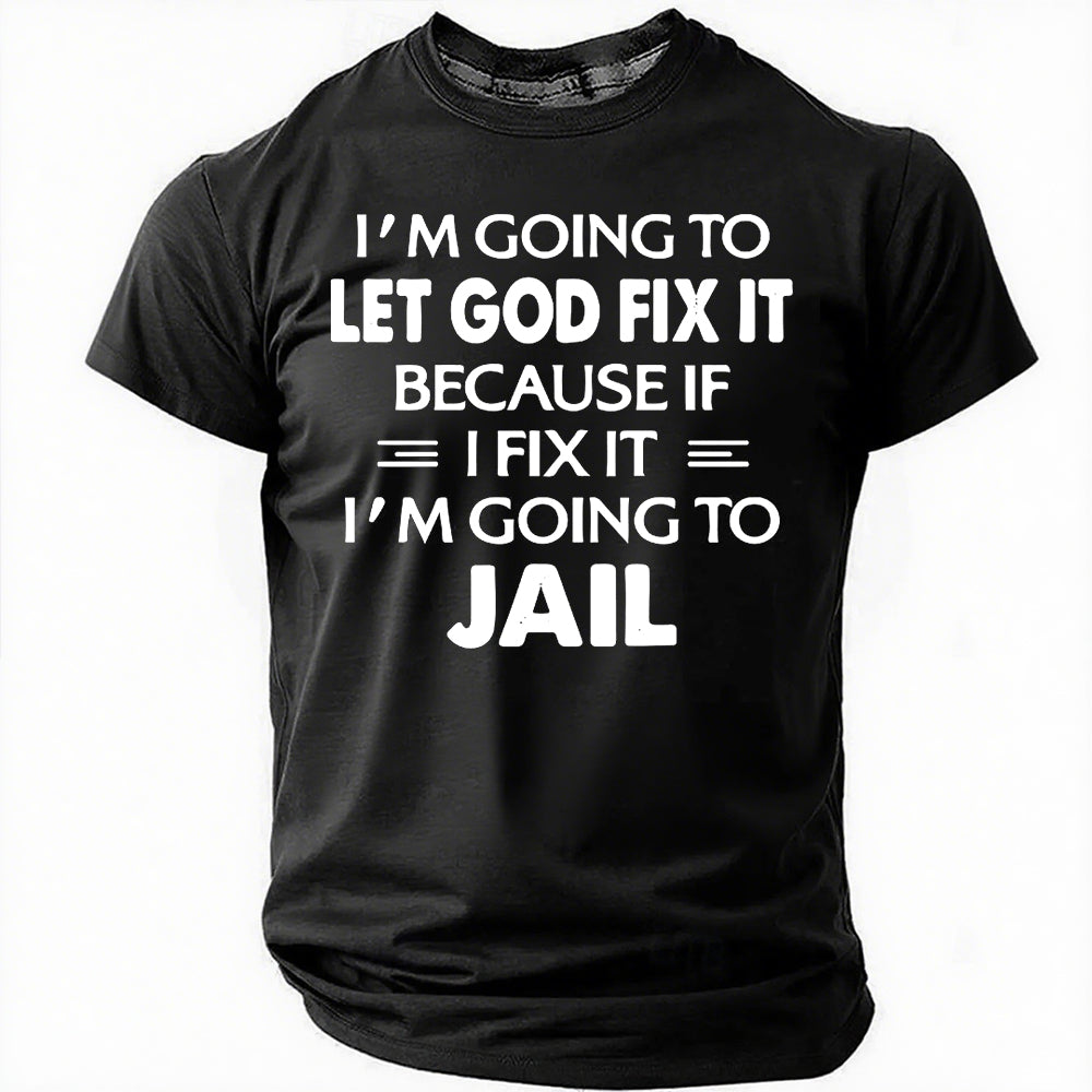 I'm Going To Let God Fix It Print Men Slogan - Adult & Kids T-Shirts, Sweatshirts & Hoodies apparel design preview 8