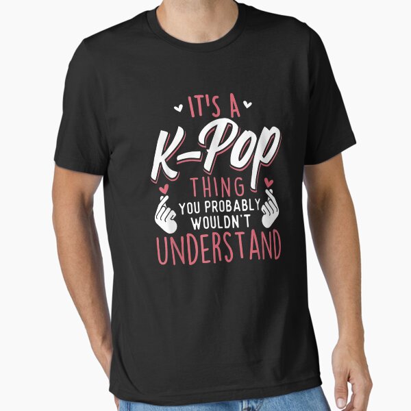 It's k-pop thing you probably wouldn't understand - Adult & Kids T-Shirts, Sweatshirts & Hoodies apparel design preview 1
