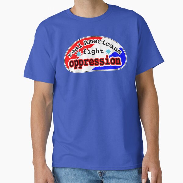 Real Americans fight oppression, red white and blue - Adult & Kids T-Shirts, Sweatshirts & Hoodies apparel design preview 1