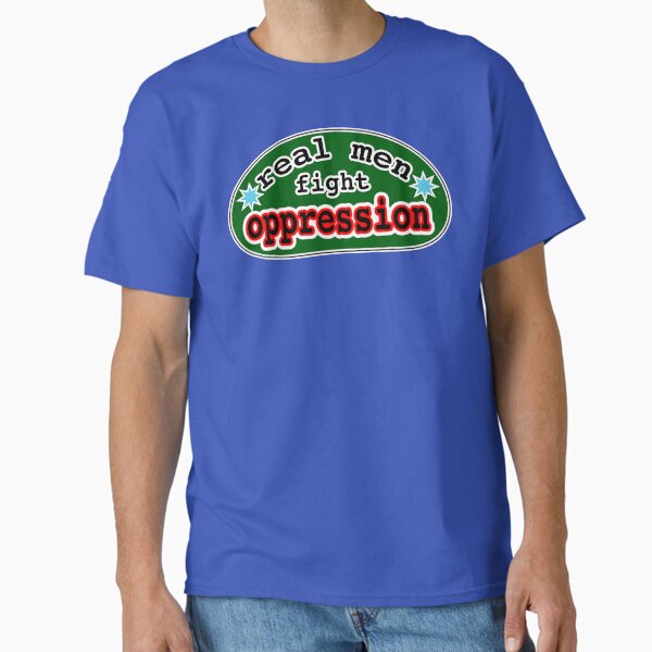 Real men fight oppression, green background - Adult & Kids T-Shirts, Sweatshirts & Hoodies apparel design preview 1