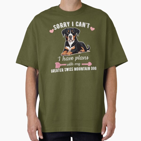 Sorry I Can't, Have Plans With My Greater Swiss - Adult & Kids T-Shirts, Sweatshirts & Hoodies apparel design preview 1