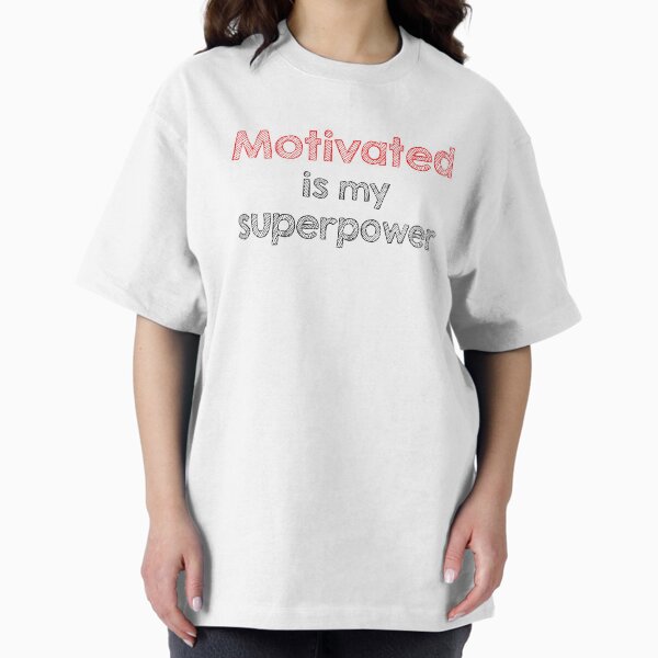 Motivated is my superpower - Adult & Kids T-Shirts, Sweatshirts & Hoodies apparel design preview 1