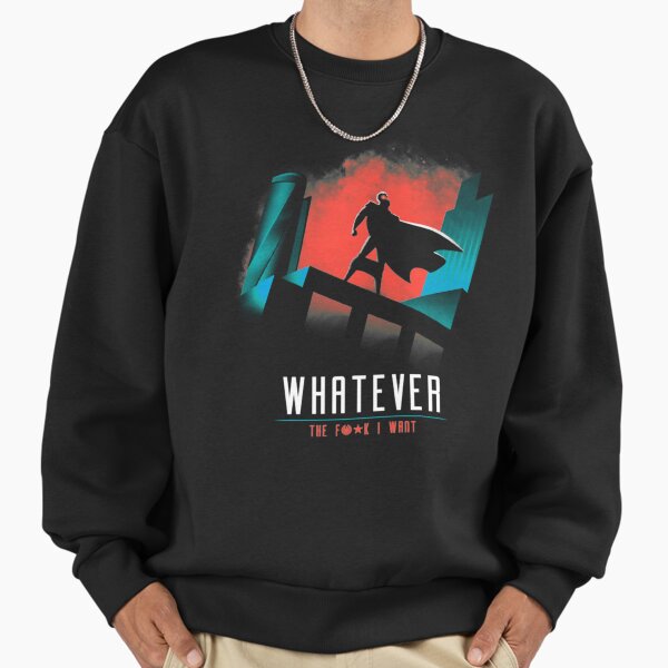 Whatever the fk I want - Adult & Kids T-Shirts, Sweatshirts & Hoodies apparel design preview 1