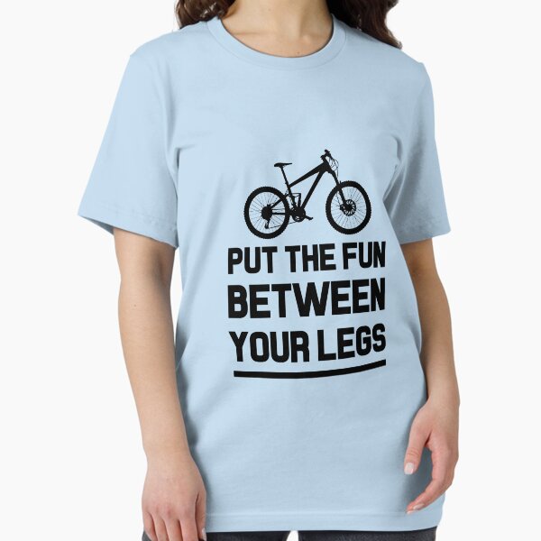 PUT THE FUN BETWEEN YOUR LEGS cycling bike hobby - Adult & Kids T-Shirts, Sweatshirts & Hoodies apparel design preview 1