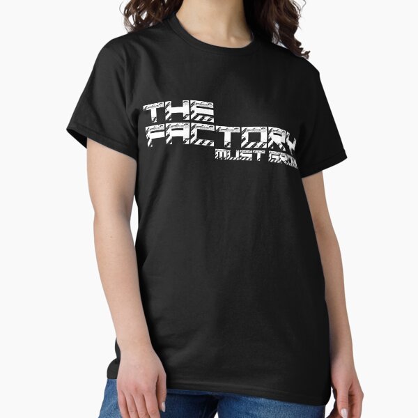 The Factory Must Grow Factorio Meme - Adult & Kids T-Shirts, Sweatshirts & Hoodies apparel design preview 1