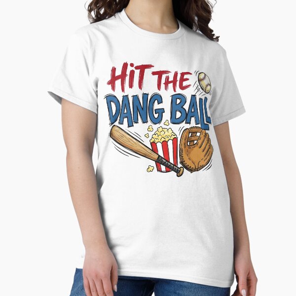 Hit The Dang Ball Funny Baseball Quote - Adult & Kids T-Shirts, Sweatshirts & Hoodies apparel design preview 1