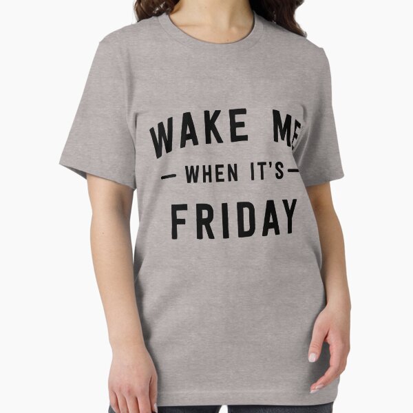 Wake me when it's Friday - Adult & Kids T-Shirts, Sweatshirts & Hoodies apparel design preview 1