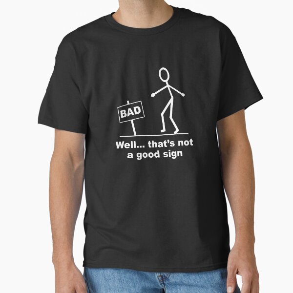 Well thats not a good sign - Adult & Kids T-Shirts, Sweatshirts & Hoodies apparel design preview 1