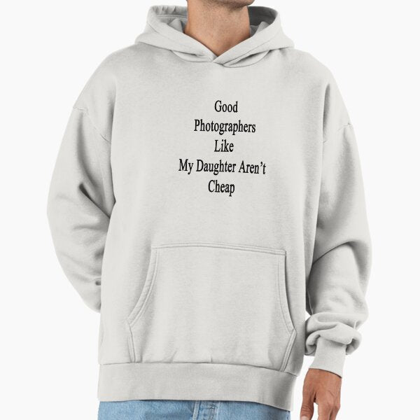 Good Photographers Like My Daughter Aren't Cheap - Adult & Kids T-Shirts, Sweatshirts & Hoodies apparel design preview 1