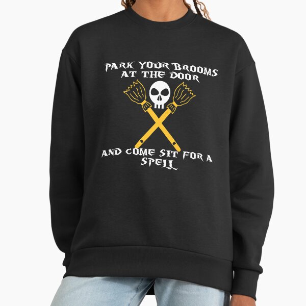 Park your brooms at the door and come sit for a spell - Adult & Kids T-Shirts, Sweatshirts & Hoodies apparel design preview 1