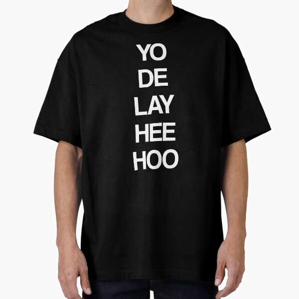 Yo De Lay Hee Hoo - Adult & Kids T-Shirts, Sweatshirts & Hoodies apparel design preview 1