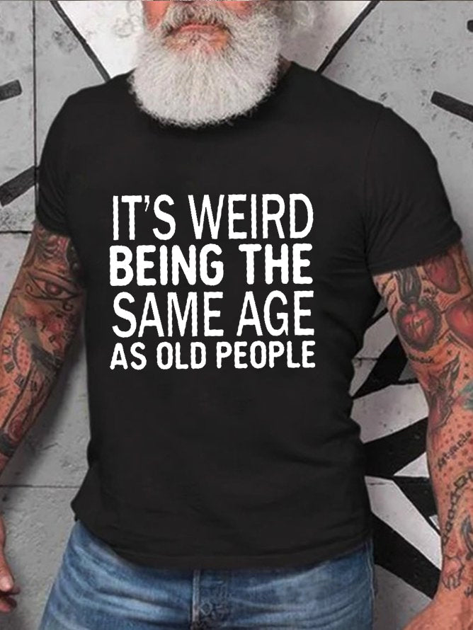 It's Weird Being The Same Age Print Men Slogan - Adult & Kids T-Shirts, Sweatshirts & Hoodies apparel design preview 3
