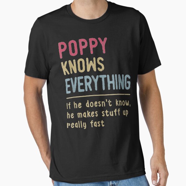 Mens Poppy Know Everything Grandpa Gift - Adult & Kids T-Shirts, Sweatshirts & Hoodies apparel design preview 1