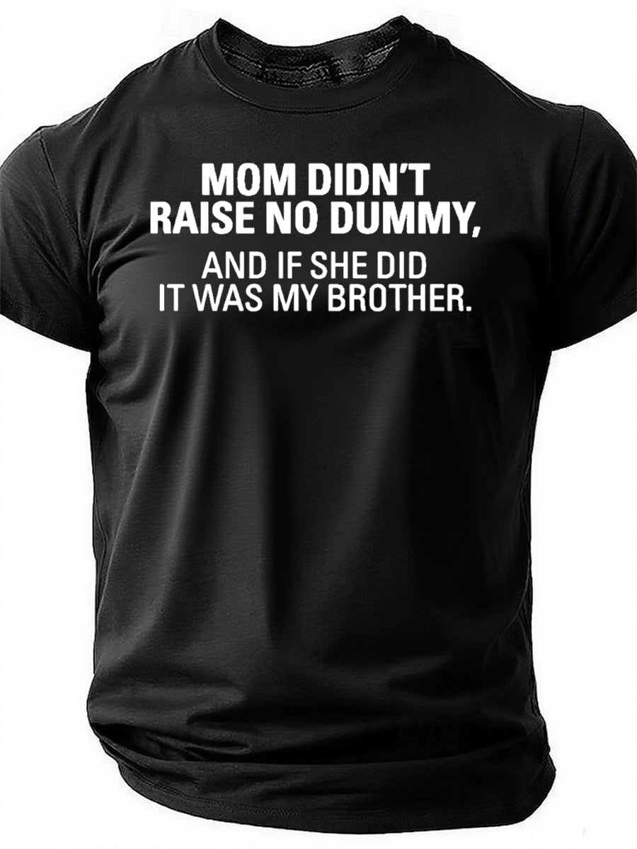 Mom Didn't Raise No Dummy Print Men Slogan - Adult & Kids T-Shirts, Sweatshirts & Hoodies apparel design preview 1