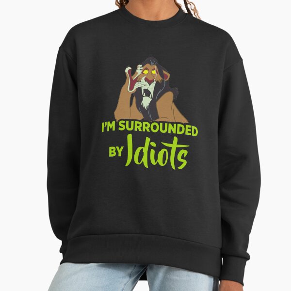 I'm Surrounded by Idiots - Adult & Kids T-Shirts, Sweatshirts & Hoodies apparel design preview 1