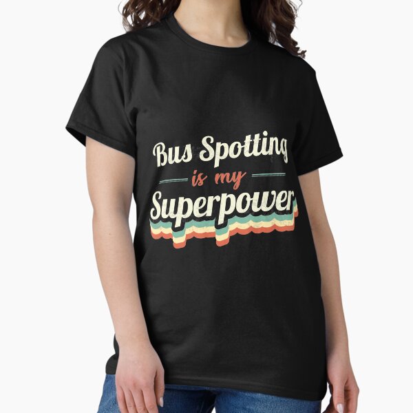 Bus Spotting is my Superpower - Adult & Kids T-Shirts, Sweatshirts & Hoodies apparel design preview 1