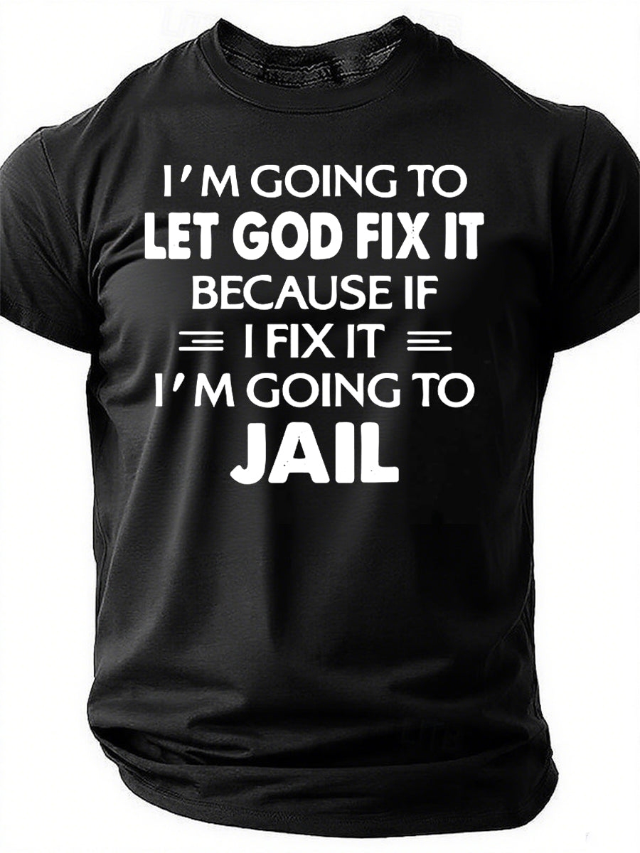 I'm Going To Let God Fix It Print Men Slogan - Adult & Kids T-Shirts, Sweatshirts & Hoodies apparel design preview 1