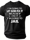 I'm Going To Let God Fix It Print Men Slogan - Adult & Kids T-Shirts, Sweatshirts & Hoodies apparel design preview 1