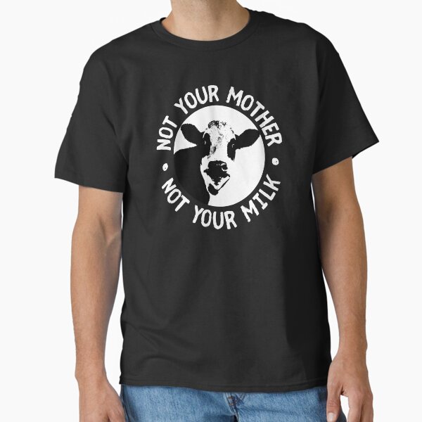 Not Your Mother, Milk. Funny Vegan, Veganism Design - Adult & Kids T-Shirts, Sweatshirts & Hoodies apparel design preview 1