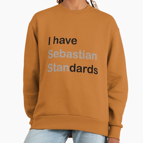 I HAVE (sebastian) STANDARDS - Adult & Kids T-Shirts, Sweatshirts & Hoodies apparel design preview 1