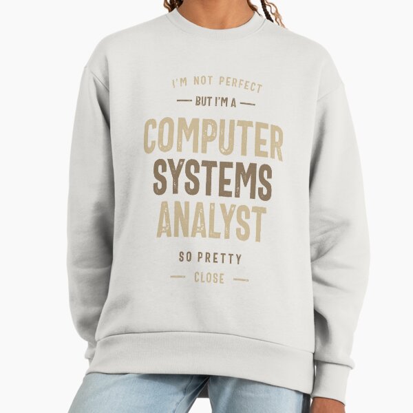 Computer Systems Analystt - Adult & Kids T-Shirts, Sweatshirts & Hoodies apparel design preview 1