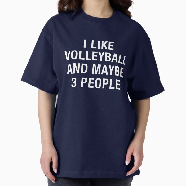 I LIKE VOLLEYBALL AND MAYBE 3 PEOPLE - Adult & Kids T-Shirts, Sweatshirts & Hoodies apparel design preview 1