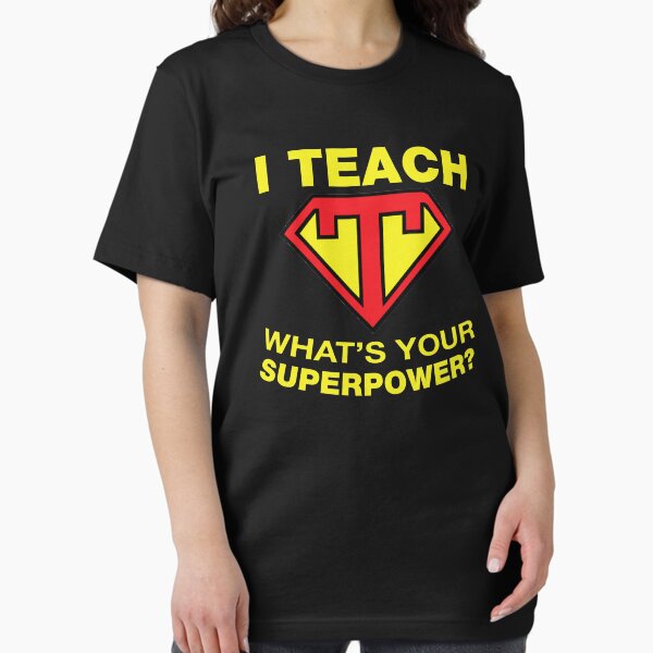 I Teach, What's Your Superpower? - Adult & Kids T-Shirts, Sweatshirts & Hoodies apparel design preview 1