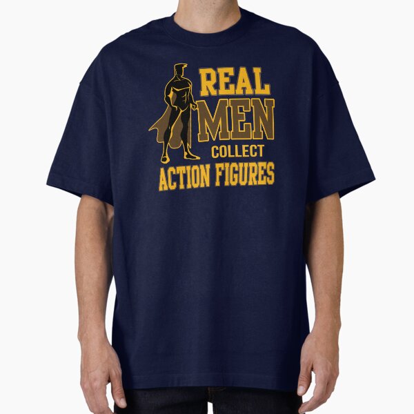 Real Men Collect Action Figures 1/6 Figurine Geek - Adult & Kids T-Shirts, Sweatshirts & Hoodies apparel design preview 1