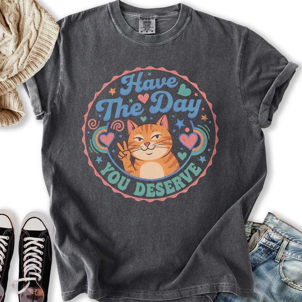 The Day You Deserve - Adult & Kids T-Shirts, Sweatshirts & Hoodies apparel design preview 1